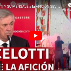 Vídeo: El mensaje de Ancelotti a la afición del Sevilla